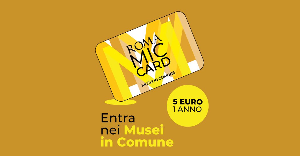 The Roma MIC card: five euros for a year of the Musei in Comune.